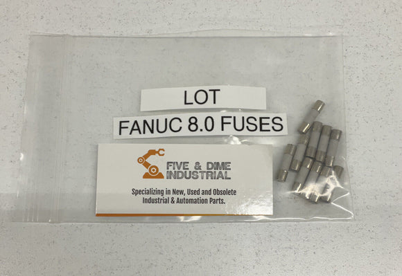 Fanuc A60L000104508RO  8.0 Fuses Power Supply F1 Lot of (10)